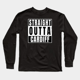 Straight Outta Cardiff Long Sleeve T-Shirt